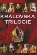 Královská trilogie - Jaroslav Čechura, Ottovo nakladatelství, 2016