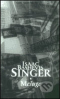 Mešuge - Isaac Bashevis Singer, Argo, 2003