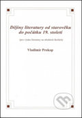 Dějiny literatury od starověku do počátku 19. století - Vladimír Prokop, O. K. SOFT, 2007