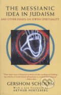 Kniha: The Messianic Idea in Judaism (Gershom Scholem). Random House, 1995