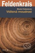 Kniha: Vtělená moudrost (Moshé Feldenkrais). Portál, 2026