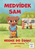 Kniha: Medvídek Sam nechce do školy (Kateřina Svozilová). , 2026