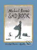 Michael Rosen&#039;s Sad Book - Michael Rosen, Quentin Blake (ilustrátor), Walker books, 2011