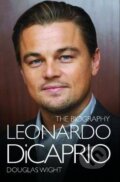 Kniha: Leonardo Di Caprio the Biography (Douglas Wight). John Blake, 2014