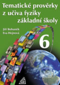 Tematické prověrky z učiva fyziky pro 6. ročník ZŠ - Eva Hejnová, Jiří Bohuněk, 2012