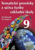 Tematické prověrky z učiva fyziky pro 9. ročník ZŠ - Eva Hejnová, Jiří Bohuněk, 2012