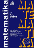 Matematika pro SOŠ a studijní obory SOU - 1. část - Emil Calda, Spoločnosť Prometheus, 2010