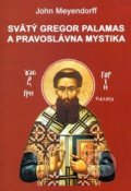 Svätý Gregor Palamas a pravoslávna mystika - John Meyendorff, 2010
