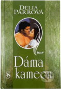 Kniha: Dáma s kameou (Delia Parrová). Ikar, 2003