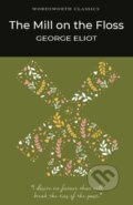 The Mill on the Floss - George Eliot, Wordsworth, 1993