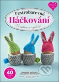 Kniha: Pestrobarevné Háčkování (Extra Publishing). Extra Publishing, 2026