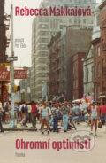 Kniha: Ohromní optimisti (Rebecca Makkai). Paseka, 2026