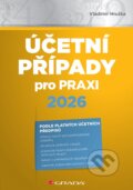 Kniha: Účetní případy pro praxi 2026 (Vladimír Hruška). Grada, 2026