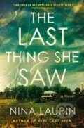Kniha: The Last Thing She Saw (Nina Laurin). Grand Central Publishing, 2024
