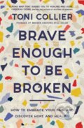 Kniha: Brave Enough to Be Broken (Toni Collier). Thomas Nelson Publishers, 2024