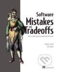Kniha: Software Mistakes and Tradeoffs (Jon Skeet a Tomasz Lelek). Manning Publications, 2022