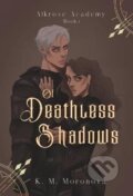 Kniha: Of Deathless Shadows (-). Independently Published, 2023