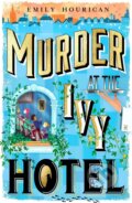 Kniha: Murder at the Ivy Hotel (Emily Hourican). Scholastic, 2026