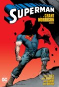 Kniha: Superman by Grant Morrison Omnibus (Grant Morrison a Rags Morales). DC Comics, 2021