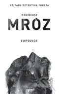 Kniha: Expozice (Remigiusz Mróz). Kalibr, 2026