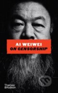 Kniha: Ai Weiwei on Censorship (Ai Weiwei). Thames & Hudson, 2026