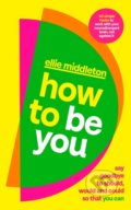 Kniha: How to be You (Ellie Middleton). Penguin Books, 2024