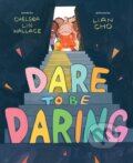 Kniha: Dare to Be Daring (Chelsea Lin Wallace). Abrams Books for young Readers, 2024