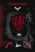 Kniha: The Red Gloves (Catherine Fisher). Firefly Books, 2021