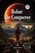 Kniha: Robur the Conqueror (Jules Verne). , 2024