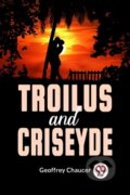Kniha: Troilus And Criseyde (Geoffrey Chaucer). , 2023