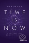 Kniha: Time Is Now (Raj Verma). Forbes, 2024