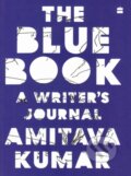 Kniha: The Blue Book (Amitava Kumar). , 2022