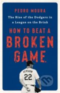 Kniha: How to Beat a Broken Game (Pedro Moura). Public Affairs, 2022