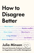 Kniha: How To Disagree Better (Julia Minson). Orion, 2026