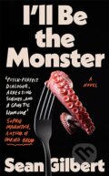 Kniha: Ill Be the Monster (Sean Gilbert). Duckworth Overlook, 2026