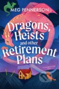 Kniha: Dragons, Heists and Other Retirement Plans (Meg Pennerson). Bookouture, 2026