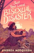 Kniha: Just Your Local Bisexual Disaster (Andrea Mosqueda). Square Fish, 2026