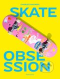 Kniha: Skate Obsession (Charles Ravinski). Flammarion, 2026