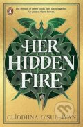 Kniha: Her Hidden Fire (Cliodhna O'Sullivan). Penguin Random House Childrens UK, 2026