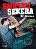 Kniha: Smrtící sekera (Jiří Soukup). Nava, 2010