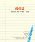 Kniha: 642 Things to Write About (San Francisco Writers' Grotto). Chronicle Books, 2012