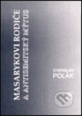 Masarykovi rodiče a antisemtiský mýtus - Stanislav Polák, Ústav T. G. Masaryka, 1995