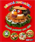 Kniha: Dětská kuchařka - Hravé pokrmy pro děti (Rebo). Rebo, 2013