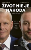 Kniha: Život nie je náhoda (Imrich Béreš, Jakub Křivan a Táňa Veselá). Ikar, 2018