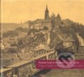 Pražský hrad ve fotografii 1856-1900 / Prague Castle in Photographs 1856-1900 (E - Eliška Fučíková, Martin Halata, Klára Halmanová, Pavel Scheufler, , 2005