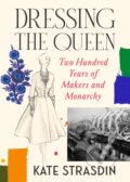 Kniha: Dressing the Queen (Kate Strasdin). Vintage, 2026