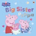 Kniha: Peppa Pig: Big Sister Peppa (Peppa Pig). Penguin Random House Childrens UK, 2026