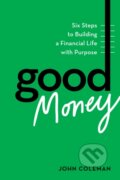 Kniha: Good Money (John Coleman). Harvard Business Review Press, 2026