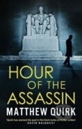 Kniha: Hour of the Assassin (- a Matthew Quirk). Bloomsbury, 2022