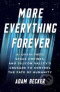Kniha: More Everything Forever (Adam Becker). John Murray, 2026